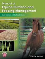 Manual Of Equine Nutrition And Feeding Management di Carol Buckhout, Barbara E. Lindberg edito da John Wiley And Sons Ltd