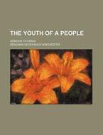 The Youth of a People; Genesis to Kings di Benjamin Severance Winchester edito da Rarebooksclub.com