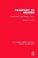 Passport To Heaven di Kathleen S. Lowney edito da Taylor & Francis Ltd