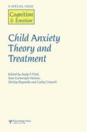 Child Anxiety Theory and Treatment di Andy P. Field edito da Routledge