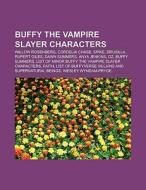 Buffy the Vampire Slayer characters di Books Llc edito da Books LLC, Reference Series