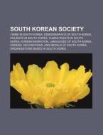 South Korean society di Source Wikipedia edito da Books LLC, Reference Series