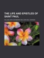 The Life and Epistles of Saint Paul di William John Conybeare edito da Rarebooksclub.com