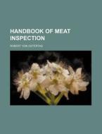 Handbook of Meat Inspection di Robert Von Ostertag edito da Rarebooksclub.com