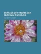 Beitrage Zur Theorie Der Sinneswahrnehmung di Wilhelm Max Wundt edito da General Books Llc