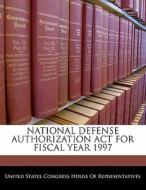 National Defense Authorization Act For Fiscal Year 1997 edito da Bibliogov