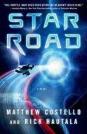 Star Road: A Novel di Matthew J. Costello, Rick Hautala edito da Thomas Dunne Books