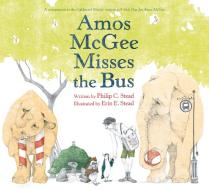 Amos McGee Misses the Bus di Philip C. Stead edito da ROARING BROOK PR