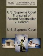 U.s. Supreme Court Transcript Of Record Appenzellar V. Conrad edito da Gale Ecco, U.s. Supreme Court Records