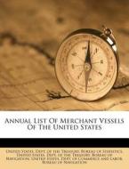 Annual List of Merchant Vessels of the United States edito da Nabu Press
