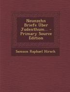 Neunzehn Briefe Uber Judenthum... di Samson Raphael Hirsch edito da Nabu Press