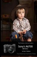 The Friedman Archives Guide to Sony's A6700 (B&W Edition) di Gary L. Friedman edito da Lulu.com
