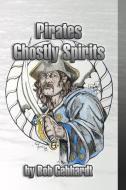 Pirates Ghostly Spirits di Bob Gebhardt edito da Lulu.com