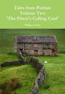 Tales from Portlaw Volume Two - The Priest's Calling Card di William Forde edito da Lulu.com