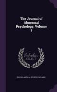 The Journal Of Abnormal Psychology, Volume 1 edito da Palala Press
