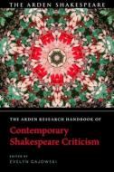 The Arden Research Handbook of Contemporary Shakespeare Criticism edito da ARDEN SHAKESPEARE