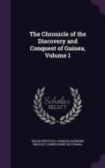 The Chronicle Of The Discovery And Conquest Of Guinea, Volume 1 di Professor Edgar Prestage, Charles Raymond Beazley, Gomes Eanes De Zurara edito da Palala Press