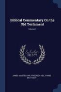 Biblical Commentary On The Old Testament di JAMES MARTIN edito da Lightning Source Uk Ltd