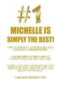 MICHELLE IS SIMPLY THE BEST AFFIRMATIONS WORKBOOK Positive Affirmations Workbook Includes di Affirmations World edito da Positive Life