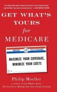 Get What's Yours for Medicare: Maximize Your Coverage, Minimize Your Costs di Philip Moeller edito da THORNDIKE PR