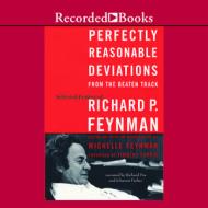 Perfectly Reasonable Deviations from the Beaten Track: The Letters of Richard P. Feynman di Richard Phillips Feynman edito da Recorded Books