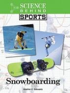 Snowboarding di Heather E. Schwartz edito da Lucent Books