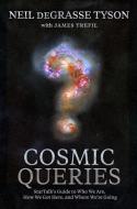 Cosmic Queries di Neil deGrasse Tyson edito da National Geographic Society