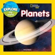 Explore My World Planets di Becky Baines edito da NATL GEOGRAPHIC SOC