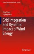 Grid Integration and Dynamic Impact of Wind Energy di Vijay Vittal, Raja Ayyanar edito da Springer-Verlag GmbH