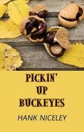 Pickin\' Up Buckeyes di Hank Niceley edito da America Star Books