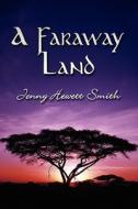 A Faraway Land di Jenny Hewett Smith edito da Publishamerica