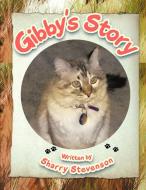 Gibby's Story di Sharry Stevenson edito da Trafford Publishing