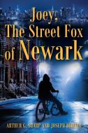 Joey, The Street Fox of Newark di Arthur G. Sharp, Joseph Dibello edito da OUTSKIRTS PR