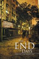 The End of Days di Terence Edw Brumpton edito da Xlibris