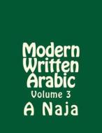 Modern Written Arabic di A. Nashat Naja edito da Createspace