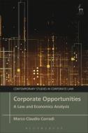 Corporate Opportunities: A Law and Economics Analysis di Marco Claudio Corradi edito da HART PUB