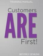 Customers Are First! di Beverly J. Jenkins edito da Createspace