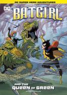 Batgirl and the Queen of Green di Laurie S. Sutton edito da STONE ARCH BOOKS