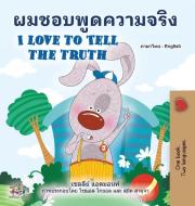 I Love to Tell the Truth (Thai English Bilingual Book for Kids) di Kidkiddos Books edito da KidKiddos Books Ltd.