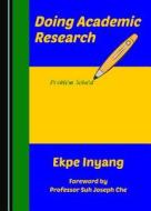 Doing Academic Research di Ekpe Inyang edito da Cambridge Scholars Publishing