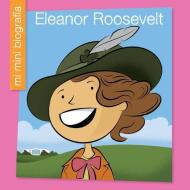 Eleanor Roosevelt = Eleanor Roosevelt di Emma E. Haldy edito da CHERRY LAKE PUB