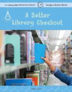 A Better Library Checkout di Amber Lovett edito da CHERRY LAKE PUB
