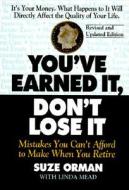 You've Earned It, Don't Lose It: Mistakes You Can't Afford to Make When You Retire di Suze Orman, Linda Mead edito da William Morrow & Company