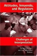 Attitudes, Innuendo, and Regulators: Challenges of Interpretation di M. Metzger, E. Fleetwood edito da GALLAUDET UNIV PR