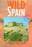 Wild Spain: A Traveller's Guide di Frederic V. Grunfeld edito da INTERLINK PUB GROUP INC
