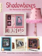 Shadowboxes for Mementos and Photos di Linda Valentino, Cyndi Hansen, Michele Charles edito da FOX CHAPEL PUB CO INC