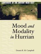 Mood and Modality in Hurrian di Dennis Campbell edito da Eisenbrauns