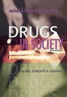 Drugs in Society: Causes, Concepts & Control di Michael D. Lyman, Gary W. Potter edito da Anderson