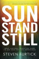 Sun Stand Still di Steven Furtick edito da Multnomah Press