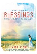 What If Your Blessings Come Through Raindrops di Laura Story edito da FREEMAN SMITH
